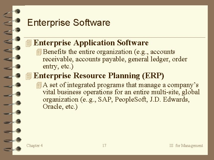 Enterprise Software 4 Enterprise Application Software 4 Benefits the entire organization (e. g. ,