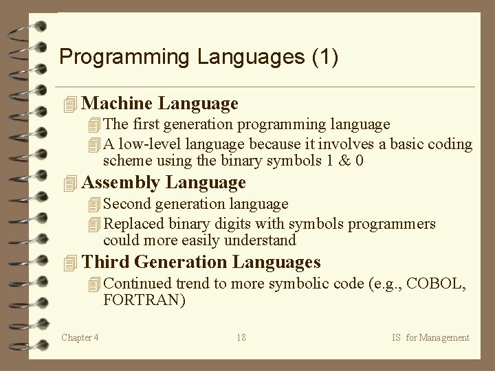 Programming Languages (1) 4 Machine Language 4 The first generation programming language 4 A