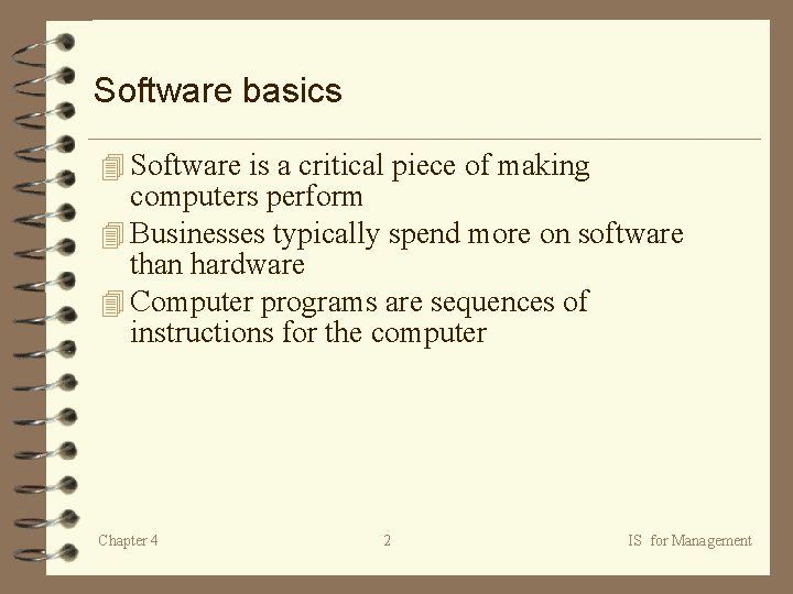 Software basics 4 Software is a critical piece of making computers perform 4 Businesses