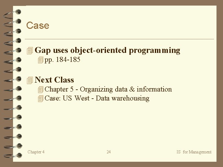 Case 4 Gap uses object-oriented programming 4 pp. 184 -185 4 Next Class 4