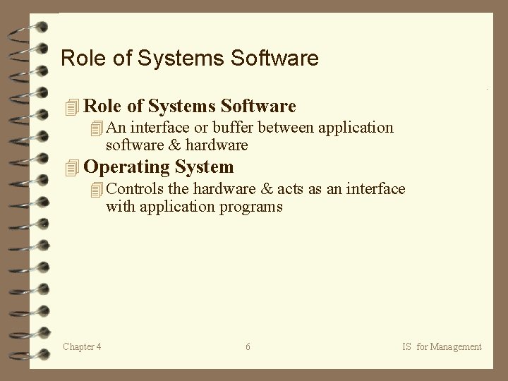 Role of Systems Software 4 An interface or buffer between application software & hardware