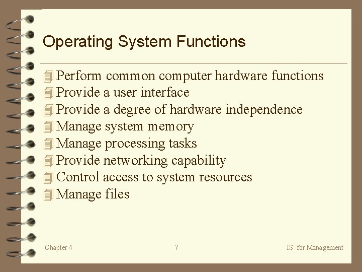 Operating System Functions 4 Perform common computer hardware functions 4 Provide a user interface