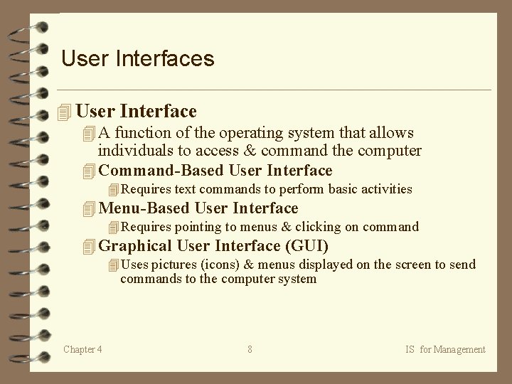 User Interfaces 4 User Interface 4 A function of the operating system that allows