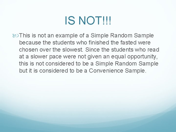 IS NOT!!! This is not an example of a Simple Random Sample because the