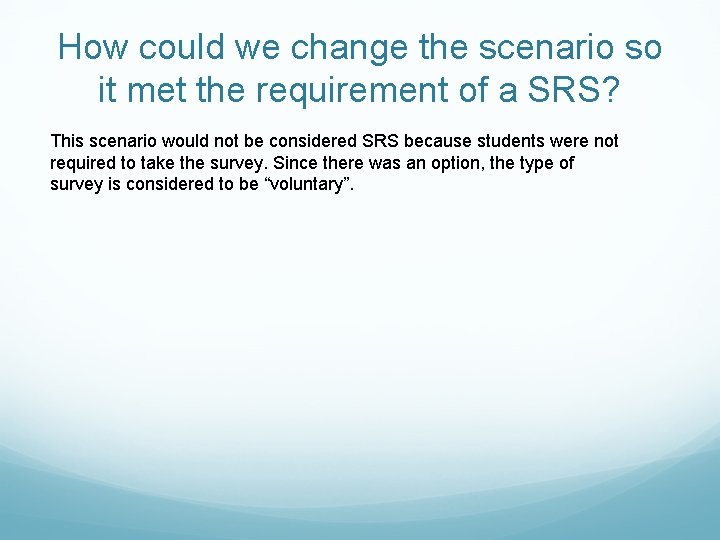 How could we change the scenario so it met the requirement of a SRS?