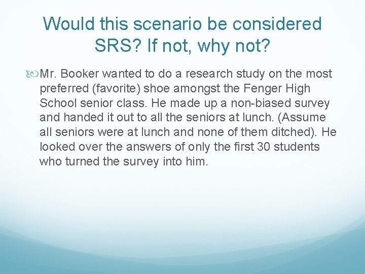 Would this scenario be considered SRS? If not, why not? Mr. Booker wanted to