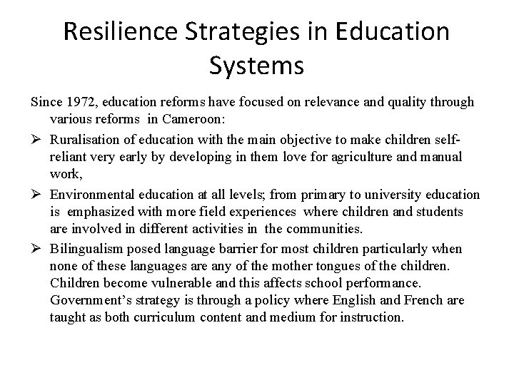 Resilience Strategies in Education Systems Since 1972, education reforms have focused on relevance and