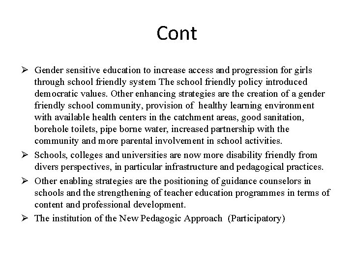 Cont Ø Gender sensitive education to increase access and progression for girls through school