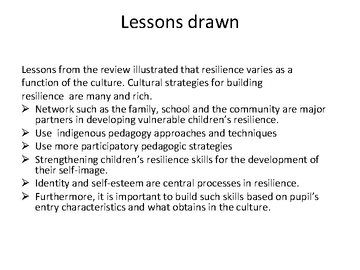 Lessons drawn Lessons from the review illustrated that resilience varies as a function of