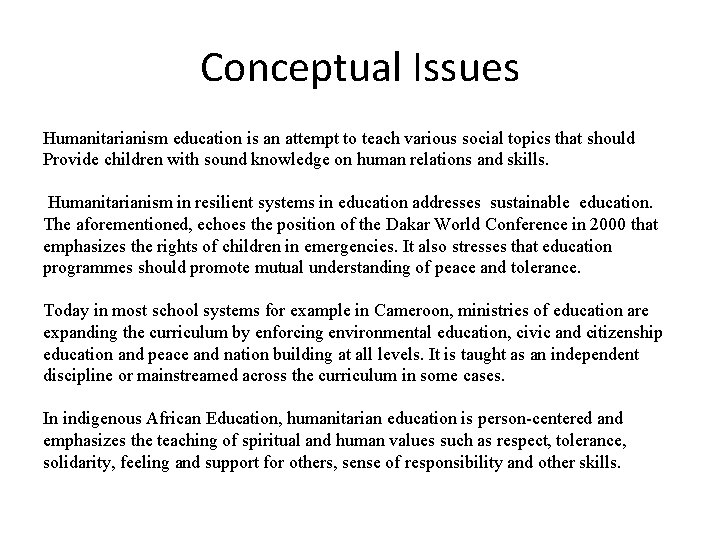 Conceptual Issues Humanitarianism education is an attempt to teach various social topics that should