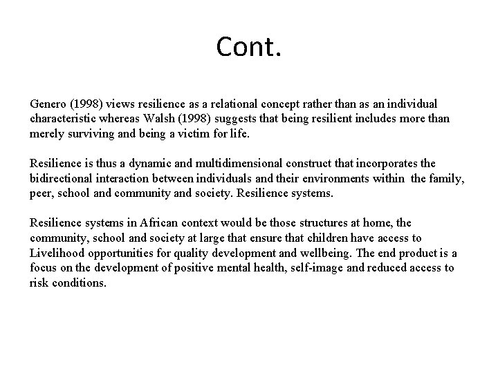 Cont. Genero (1998) views resilience as a relational concept rather than as an individual