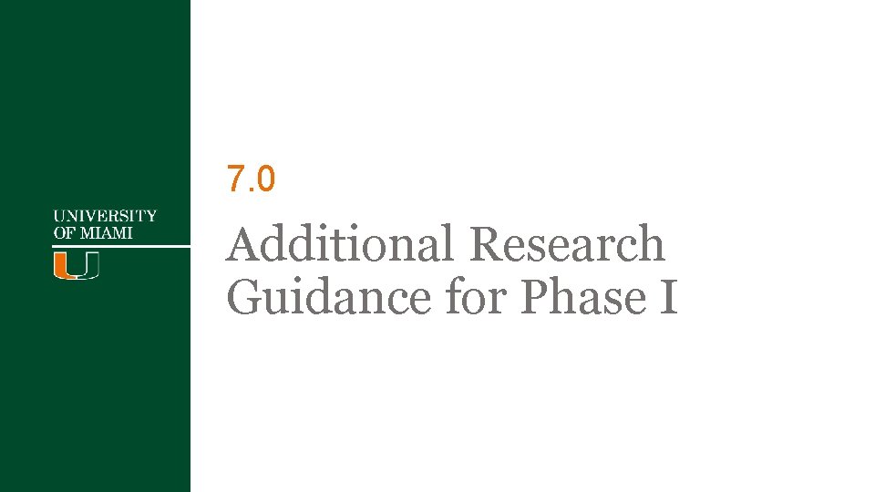 7. 0 Additional Research Guidance for Phase I 