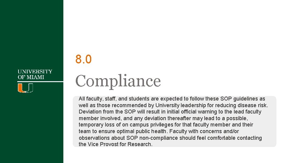 8. 0 Compliance All faculty, staff, and students are expected to follow these SOP