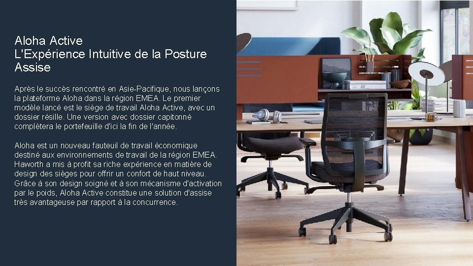 Aloha Active L'Expérience Intuitive de la Posture Assise Après le succès rencontré en Asie-Pacifique,