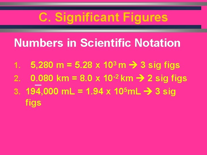 C. Significant Figures Numbers in Scientific Notation 5, 280 m = 5. 28 x C. Significant Figures Numbers in Scientific Notation 5, 280 m = 5. 28 x