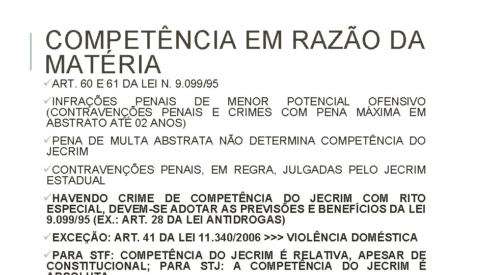 COMPETÊNCIA EM RAZÃO DA MATÉRIA üART. 60 E 61 DA LEI N. 9. 099/95