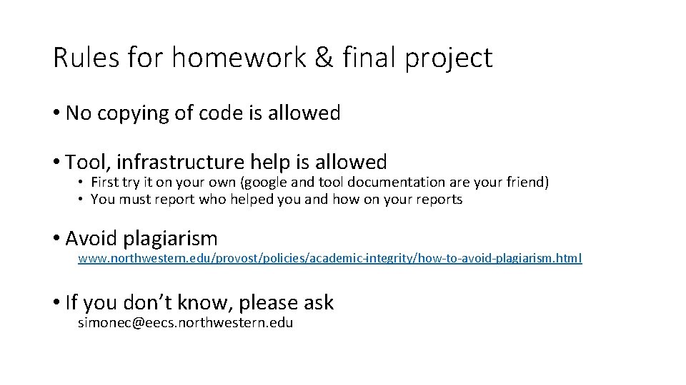 Rules for homework & final project • No copying of code is allowed •