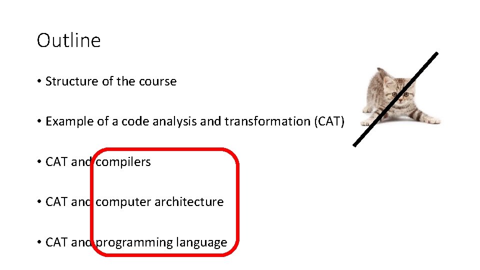 Outline • Structure of the course • Example of a code analysis and transformation