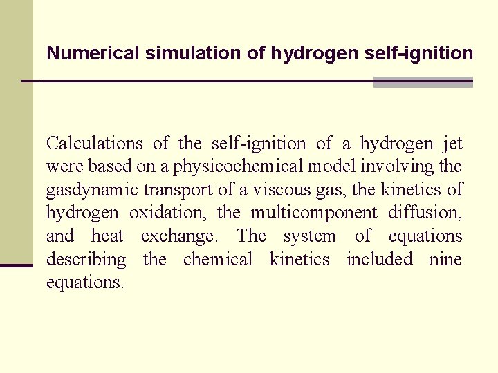 Numerical simulation of hydrogen self-ignition Calculations of the self-ignition of a hydrogen jet were
