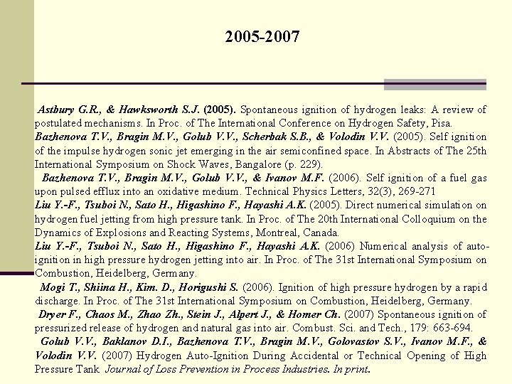 2005 -2007 Astbury G. R. , & Hawksworth S. J. (2005). Spontaneous ignition of