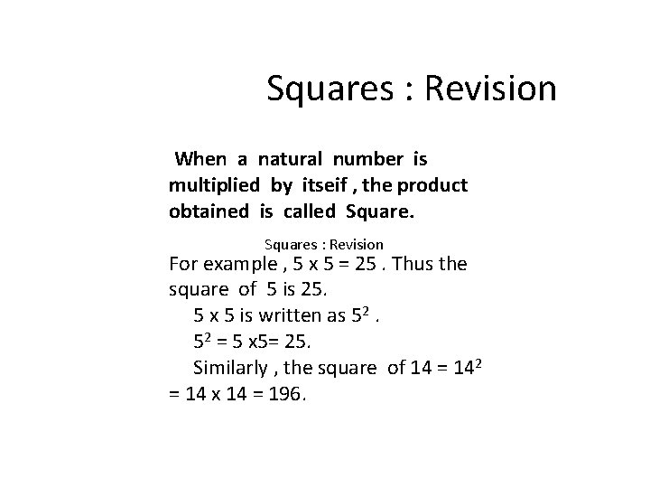 Squares : Revision When a natural number is multiplied by itseif , the product