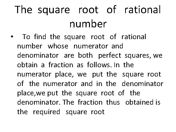 The square root of rational number • To find the square root of rational