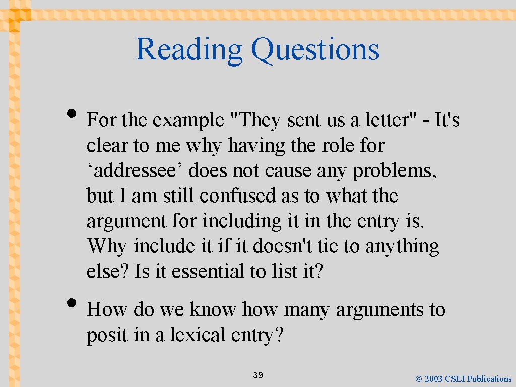 Reading Questions • For the example "They sent us a letter" - It's clear