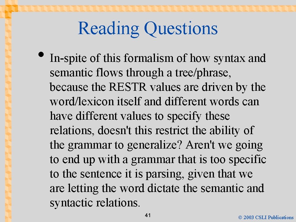 Reading Questions • In-spite of this formalism of how syntax and semantic flows through