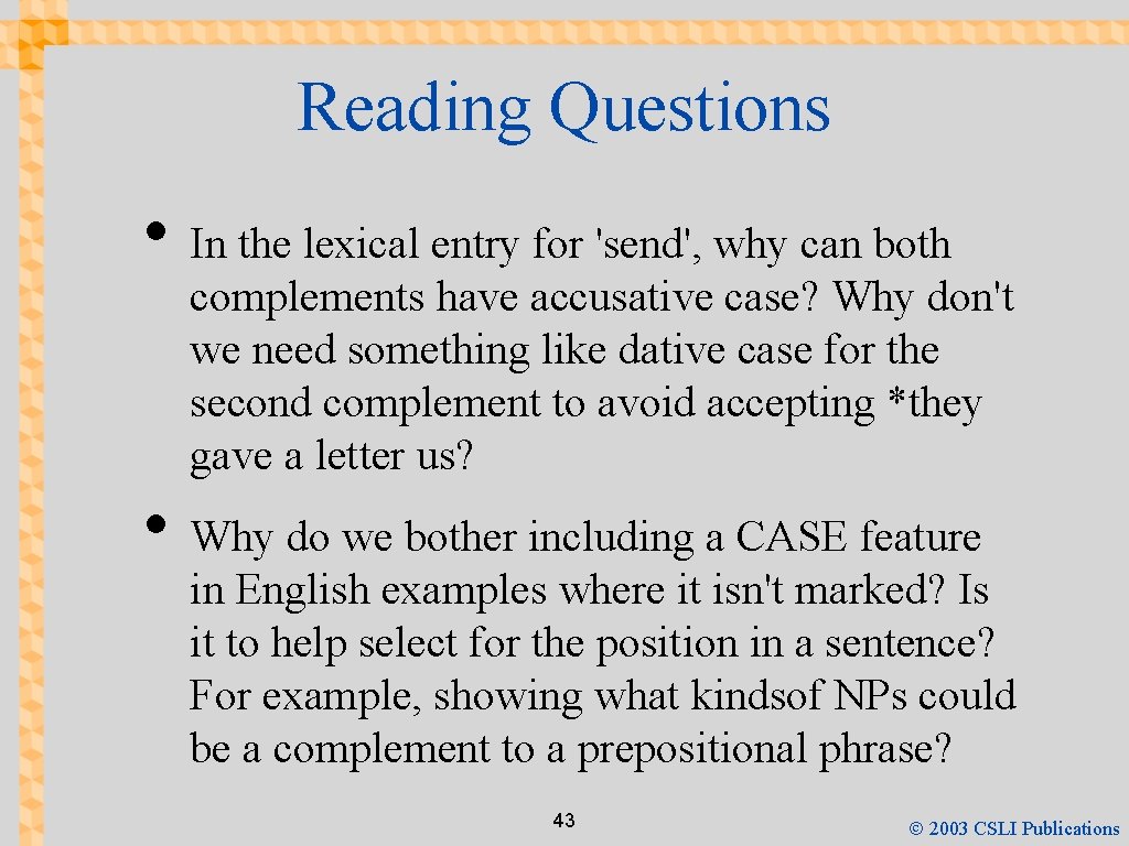 Reading Questions • In the lexical entry for 'send', why can both complements have