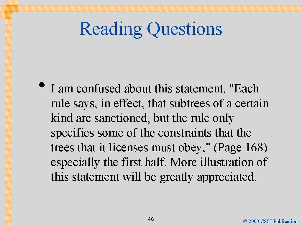 Reading Questions • I am confused about this statement, "Each rule says, in effect,