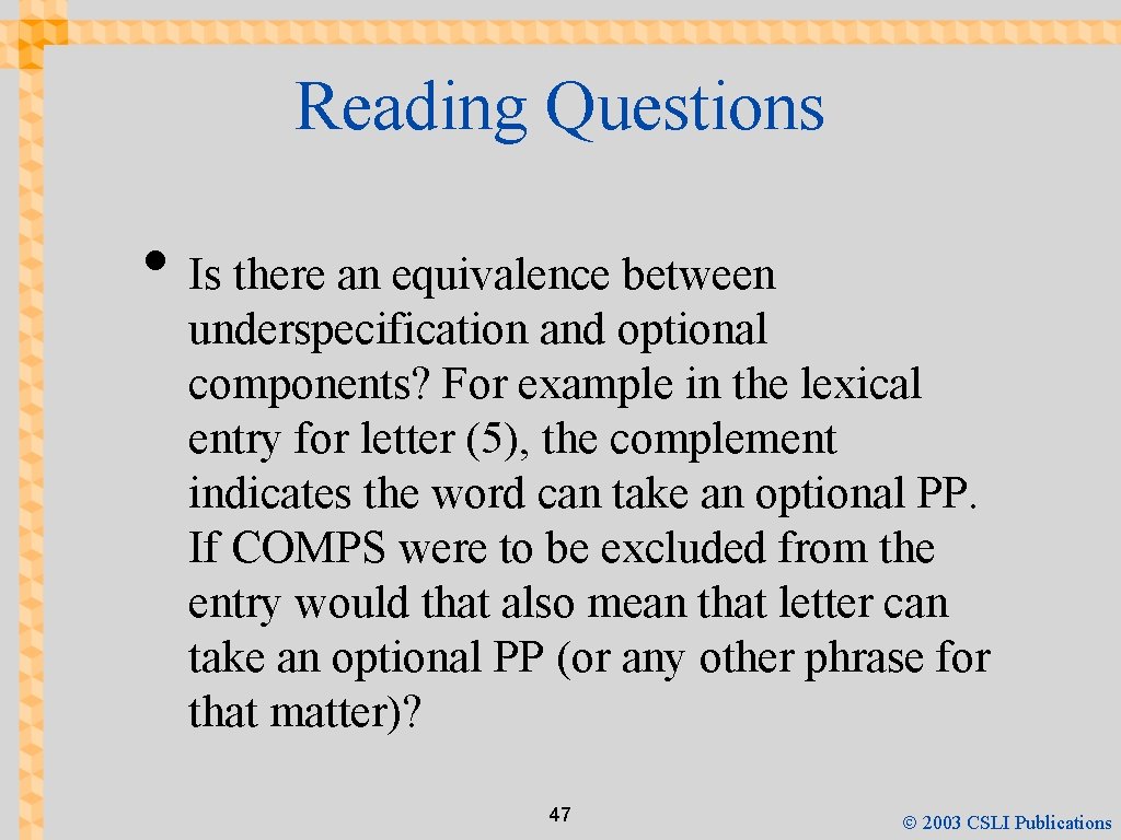 Reading Questions • Is there an equivalence between underspecification and optional components? For example