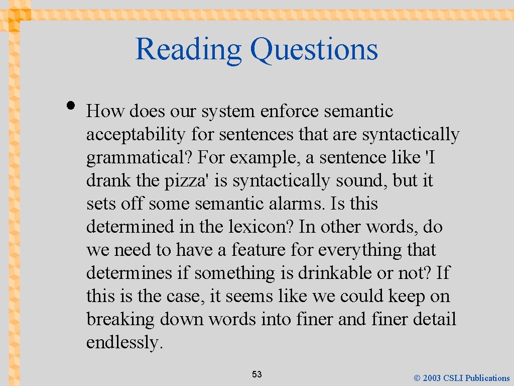 Reading Questions • How does our system enforce semantic acceptability for sentences that are