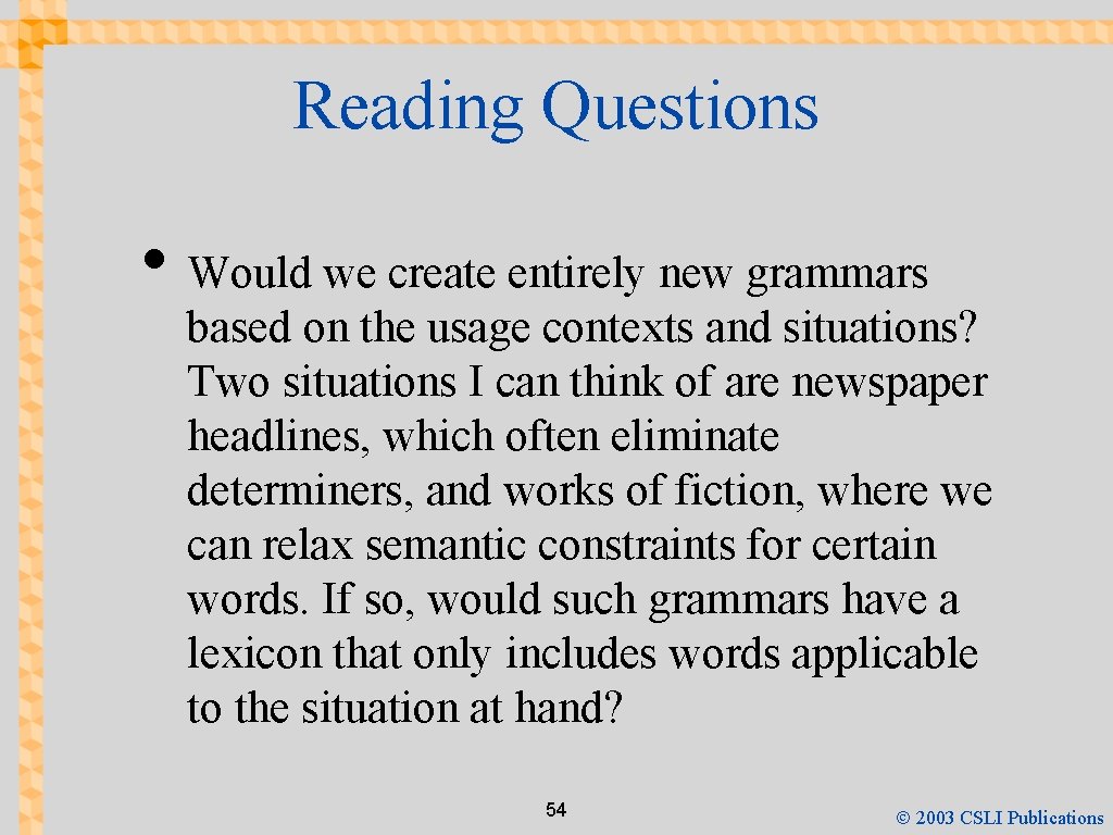 Reading Questions • Would we create entirely new grammars based on the usage contexts
