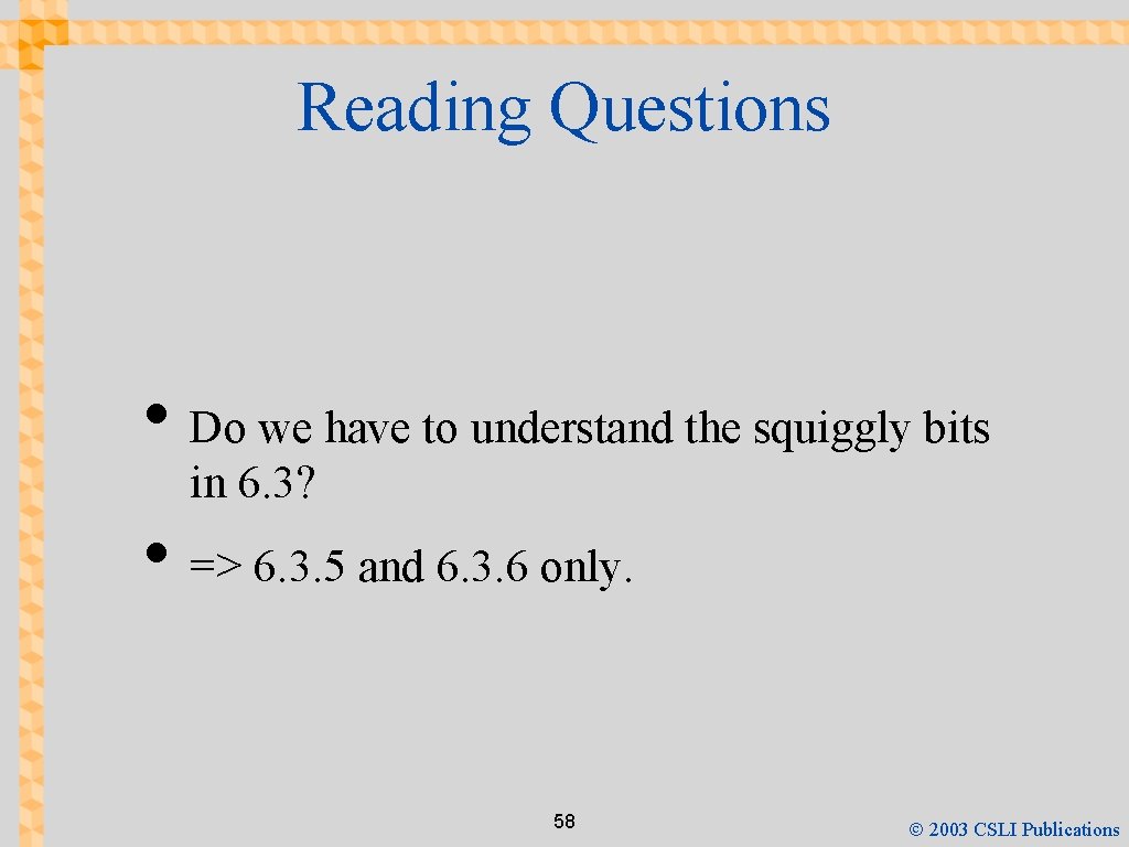Reading Questions • Do we have to understand the squiggly bits in 6. 3?