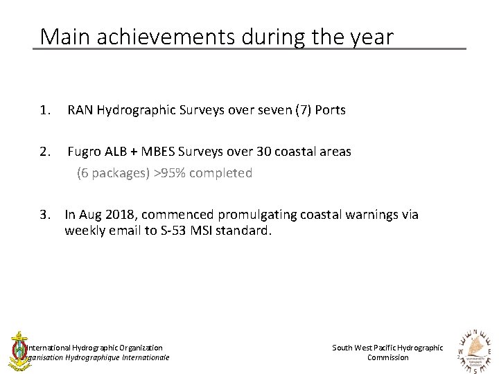 Main achievements during the year 1. RAN Hydrographic Surveys over seven (7) Ports 2.