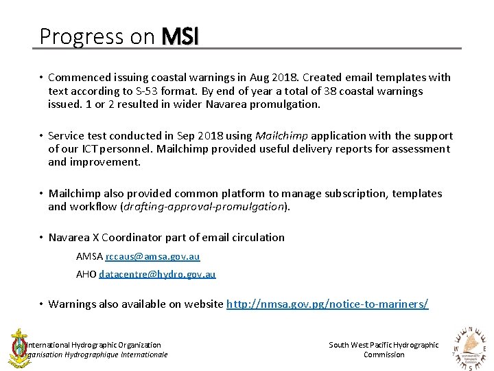 Progress on MSI • Commenced issuing coastal warnings in Aug 2018. Created email templates