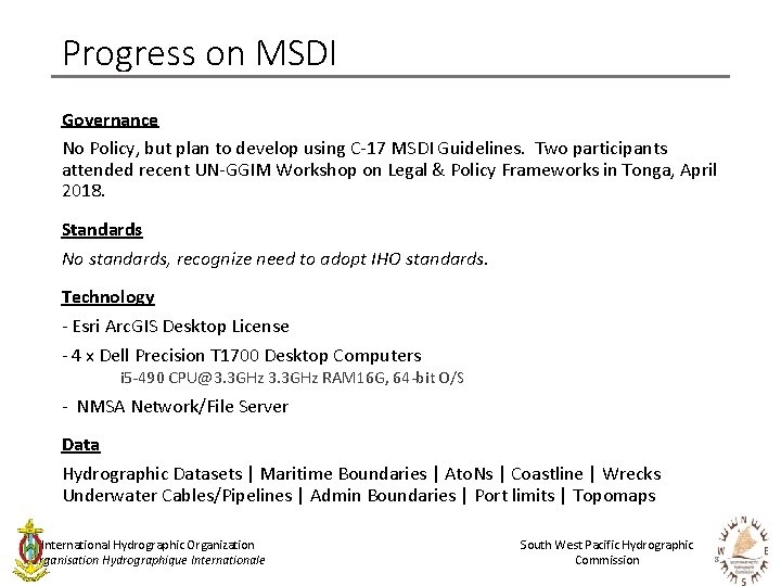Progress on MSDI Governance No Policy, but plan to develop using C-17 MSDI Guidelines.