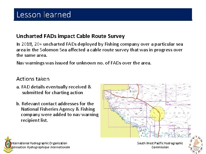 Lesson learned Uncharted FADs impact Cable Route Survey In 2018, 20+ uncharted FADs deployed