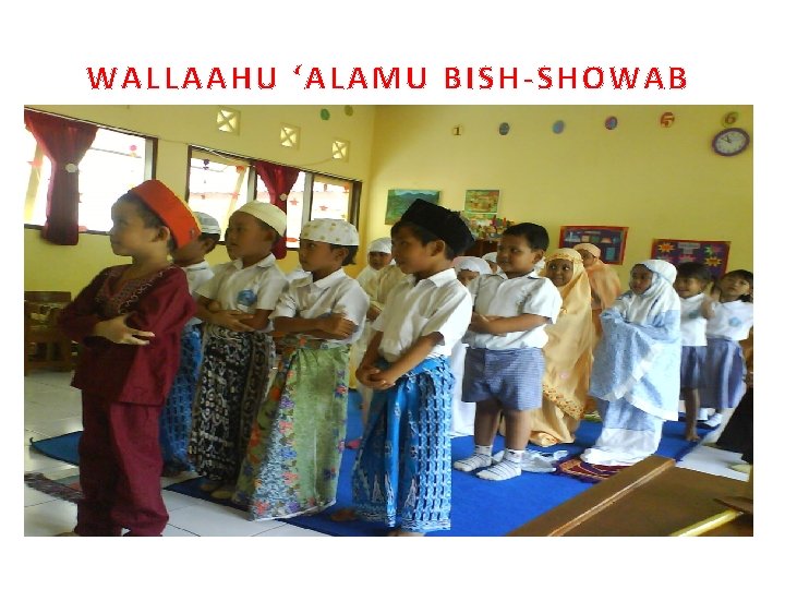 WALLAAHU ‘ALAMU BISH-SHOWAB 
