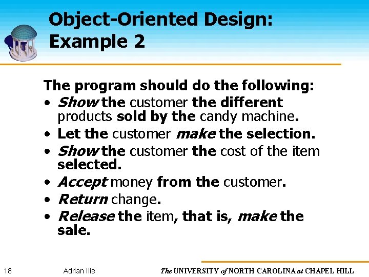 Object-Oriented Design: Example 2 The program should do the following: • Show the customer