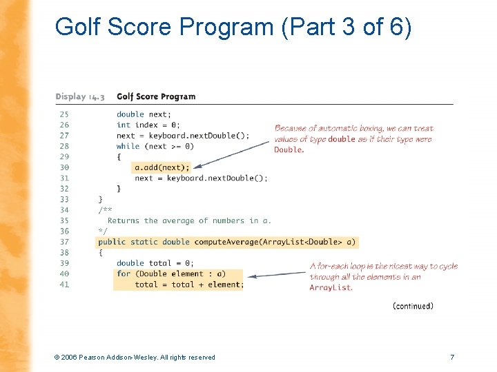 Golf Score Program (Part 3 of 6) © 2006 Pearson Addison-Wesley. All rights reserved Golf Score Program (Part 3 of 6) © 2006 Pearson Addison-Wesley. All rights reserved