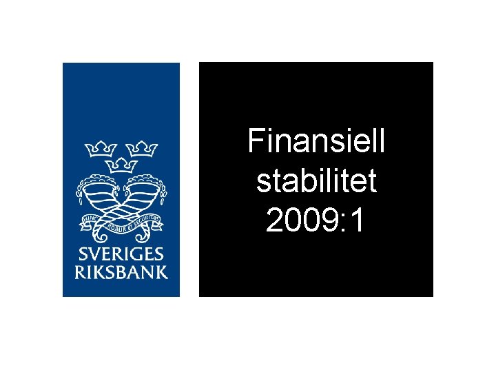 Finansiell stabilitet 2009: 1 