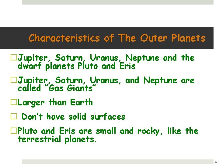 Characteristics of The Outer Planets �Jupiter, Saturn, Uranus, Neptune and the dwarf planets Pluto