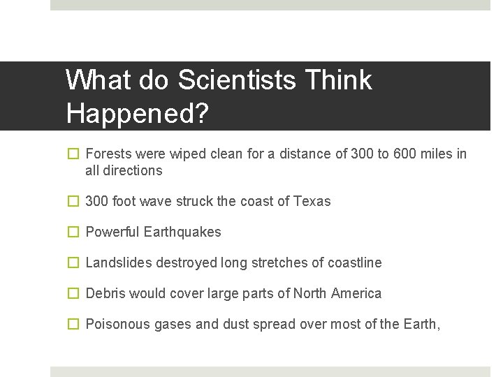 What do Scientists Think Happened? � Forests were wiped clean for a distance of