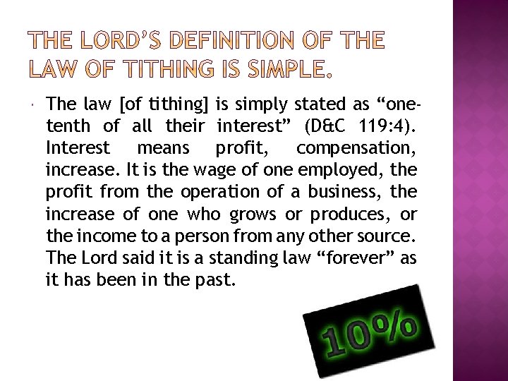  The law [of tithing] is simply stated as “onetenth of all their interest”