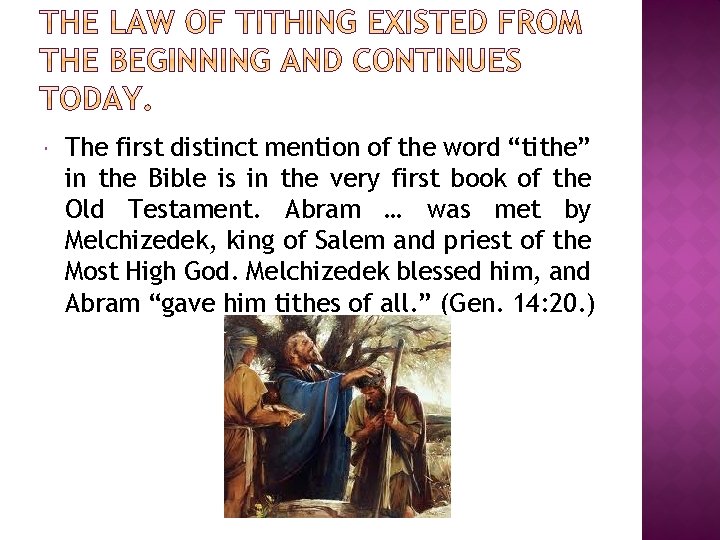  The first distinct mention of the word “tithe” in the Bible is in