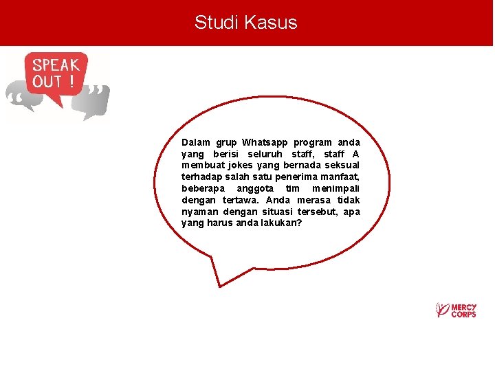 Studi Kasus Dalam grup Whatsapp program anda yang berisi seluruh staff, staff A membuat