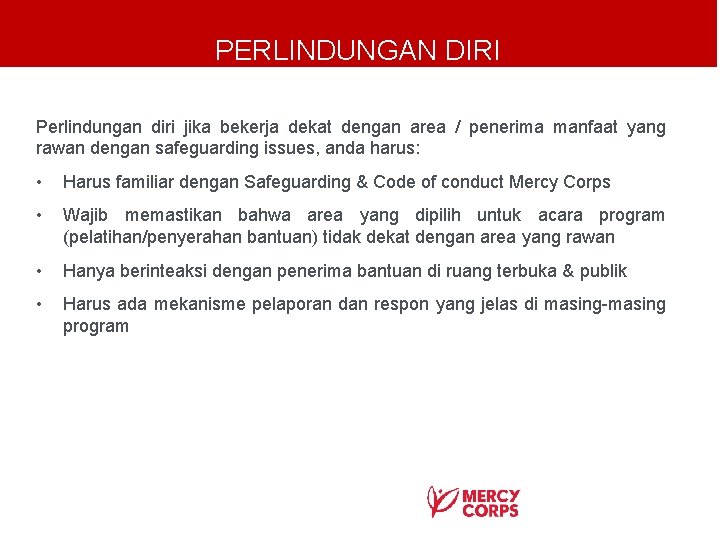 PERLINDUNGAN DIRI Perlindungan diri jika bekerja dekat dengan area / penerima manfaat yang rawan