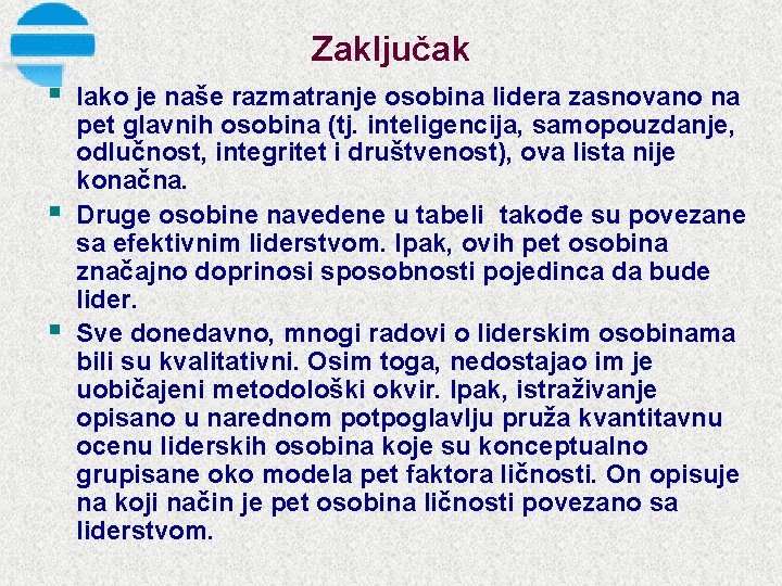 Zaključak § § § Iako je naše razmatranje osobina lidera zasnovano na pet glavnih