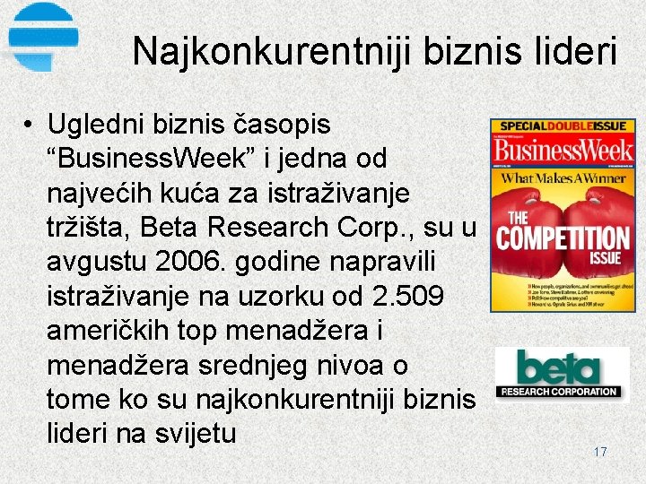 Najkonkurentniji biznis lideri • Ugledni biznis časopis “Business. Week” i jedna od najvećih kuća